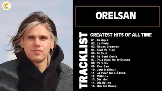 Orelsan Album Complet - Orelsan Best Of - Orelsan Greatest Hits 2022