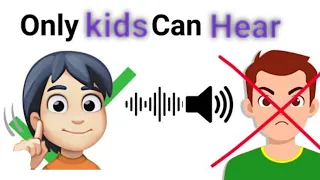 only kids can Hear This Sound!