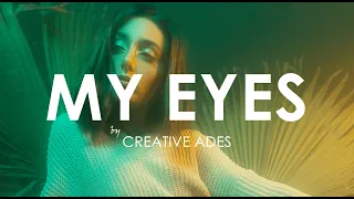 @CreativeAdes  - My Eyes | Online Video 🌴