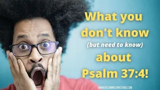 What does Psalm 37:4 mean? (and how it can change your life!)