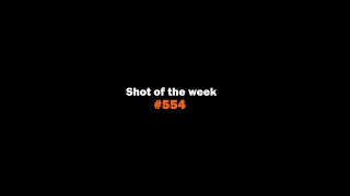 Shot of the Week || Gold Shot #554