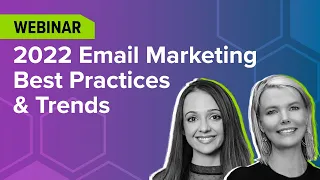 10 Email Marketing Trends | 2022 Best Practices | Webinar