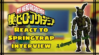 MHA react to Springtrap Interview | Fnaf Interview | BNHA Reaction