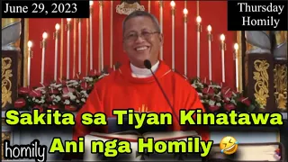 June 30, 2023 😂 Sakita Sa Tiyan Kinatawa Ani Nga Homily 🤣 | Fr Ciano Ubod