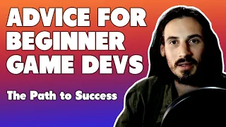 The Path to Game Dev Glory - Advice for Beginner indie devs