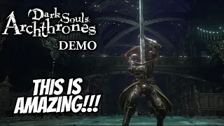 The Dark Souls Archthrones Demo is AMAZING!!!