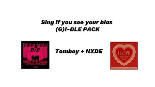 SING IF YOU SEE YOUR BIAS (G) I-DLE PACK (tomboy + nxde)