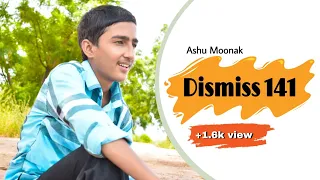 Dismiss 141।। Ashu Moonak ।। ft. S kay ।। Official Video ।। Korala maan