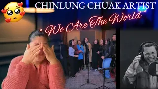 We Are The World | Cover By CHINLUNG CHUAK ARTIST / Emotional Reaction