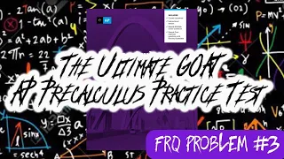 The Ultimate GOAT AP Precalculus Practice Test: Free Response Question #3 Modeling Periodic Context