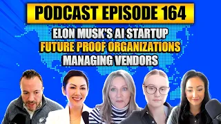 Podcast Ep164: Elon Musk AI Start-Up, Future-Proofing Organizations, Managing Software Vendors