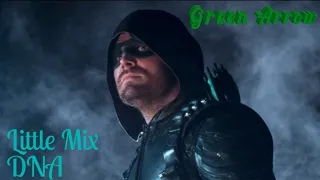 Arrow - Oliver Queen (ft. Mia Queen - Smoak) - DNA by Little Mix