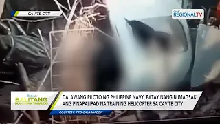 Balitang Southern Tagalog: Dalawang piloto ng Phil. Navy,patay nang bumagsak ang training helicopter