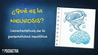 ¿Qué es la Neurosis? Características de la personalidad neurótica