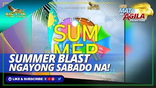 Summer Blast sa Philippine Arena Complex ngayong Sabado na | Mata ng Agila Primetime