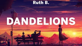 Ruth B. - Dandelions (Lyrics) ZAYN & Sia, Charlie Puth ft. Selena Gomez, Ali Gatie