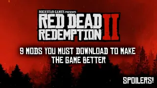 9 Mods You Must Download To Make Red Dead Redemption II Better