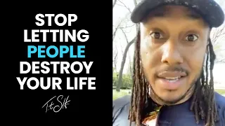 Stop Letting People Destroy Your Life | Trent Shelton