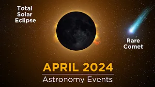 Don't Miss These Space Events in April 2024 | Total Solar Eclipse | Devil Comet |Lyrid Meteor Shower