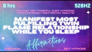 Manifest Most Fulfilling Twin Flame Relationship While You Sleep- Warning:VERY POWERFUL, WORKS FAST!