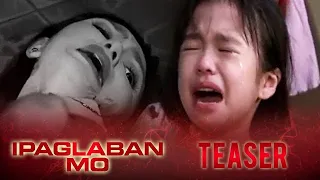 Sa Mata ng Bata January 24, 2015 | Ipaglaban Mo Teaser