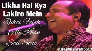 Likha Hai Kya Lakiro Mein|Rahat Fateh Ali Khan|Sad Songs|#youtube #india #darama #hindisong