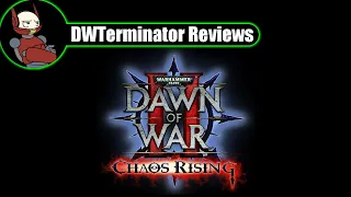 Review - Warhammer 40,000: Dawn of War II ~ Chaos Rising