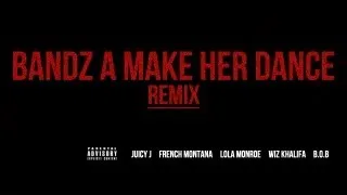 Juicy J - Bandz A Make Her Dance ft. French Montana, LoLa Monroe, Wiz Khalifa & B.o.B