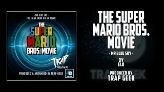 THE SUPER MARIO BROS. MOVIE - Mr Blue Sky | TRAP VERSION By Electric Light Orchestra