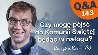 Czy mogę pójść do Komunii Świętej będąc w nałogu? [Q&A#143] Remigiusz Recław SJ