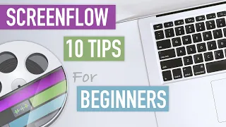 ScreenFlow Tips for Beginners (10 Tips)