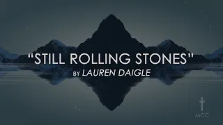 Still Rolling Stones by Lauren Daigle with Lyrics