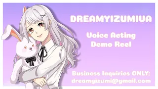 [DreamyIzumiVA] Voice Acting Demo Reel 2022