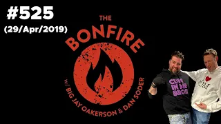 The Bonfire #525 (29 Apr 2019)