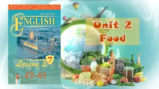 Несвіт 7 Тема 2 Food Урок 3 с. 42-43✔Відеоурок