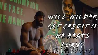 If Deontay Wilder Beats Tyson Fury Will He Get Credit?