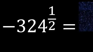 -324 exponent 1/2 . negative number with fraction exponent