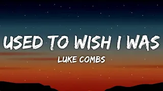 Luke Combs - Used To Wish I Was (Lyrics)