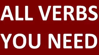 ALL ENGLISH VERBS  YOU NEED TO KNOW. MOST COMMON REGULAR AND IRREGULAR VERBS IN ENGLISH