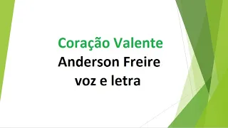 Coração Valente - Anderson Freire - voz e letra