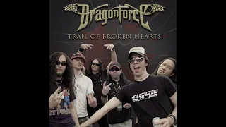 DragonForce - Trail of Broken Hearts, but I actually and PROPERLY fixed the production error now