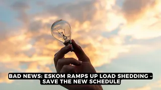 Bad news: Eskom ramps up load shedding – save the NEW schedule | NEWS IN A MINUTE