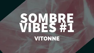 VITONNE - Sombre Vibes #1 ( FREESTYLE )