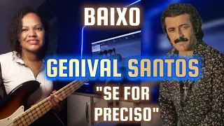 GENIVAL SANTOS | SE FOR PRECISO  #BAIXO  #BREGA