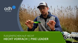 Fliegenfischen auf Hecht - Das perfekte Hechtvorfach