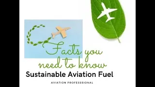 Sustainable Aviation Fuel | Facts you need to know.