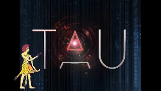 Film review of 'Tau' (2018). Dir. Federico D'Alessandro