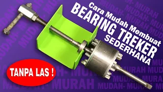 Cara mudah membuat bearing treker sederhana - Alat pembuka laher - Bearing puller, tanpa pengelasan.