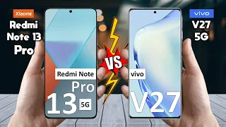 Redmi Note 13 Pro Vs vivo V27 - Full Comparison 🔥 Techvs