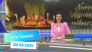 ATV XƏBƏR / 20.03.2024 / 20:30